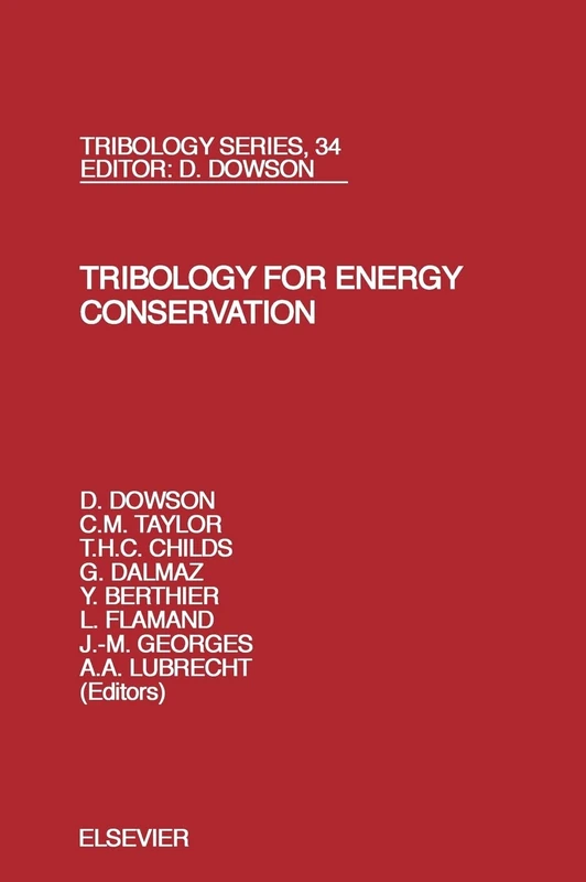 Tribology for Energy Conservation: Proceedings of the 24th Leeds-Lyon Symposium on Tribology, London, UK, 4-6 September 1997 (Tribology and Interface Engineering): Volume 34