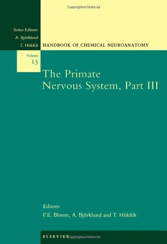 The Primate Nervous System, Part III (Volume 15) (Handbook of Chemical Neuroanatomy, Volume 15)