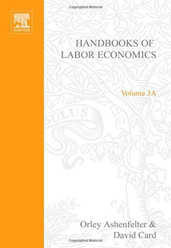 Handbook of Labor Economics (Volume 3A) (Handbooks in Economics, Volume 3A)