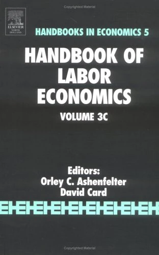 Handbook of Labor Economics: Vol 3C: Volume 3c (Handbooks in Economics, Volume 3C)