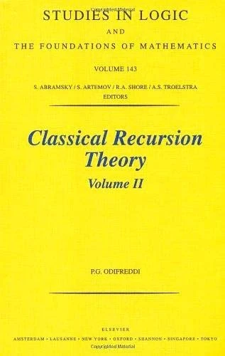 Classical Recursion Theory, Volume II (Volume 143) (Studies in Logic and the Foundations of Mathematics, Volume 143)