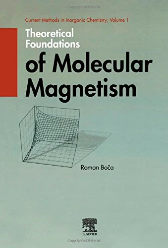Theoretical Foundations of Molecular Magnetism (Current Methods in Inorganic Chemistry): Volume 1
