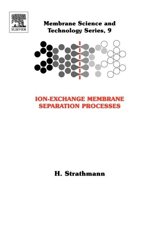 Ion-Exchange Membrane Separation Processes (Volume 9) (Membrane Science and Technology, Volume 9)