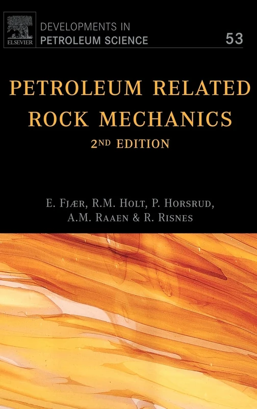 Petroleum Related Rock Mechanics: Volume 53 (Developments in Petroleum Science, Volume 53)