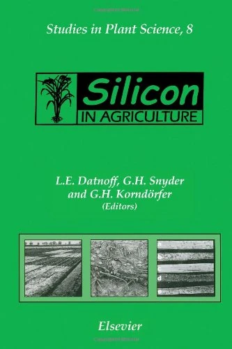 Silicon in Agriculture (Volume 8) (Studies in Plant Science, Volume 8)