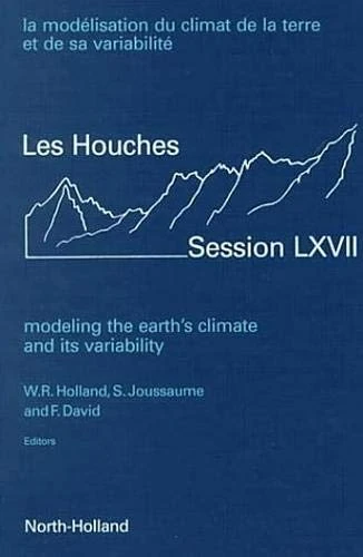 Modeling the Earth's Climate and its Variability (Volume 67) (Les Houches, Volume 67)