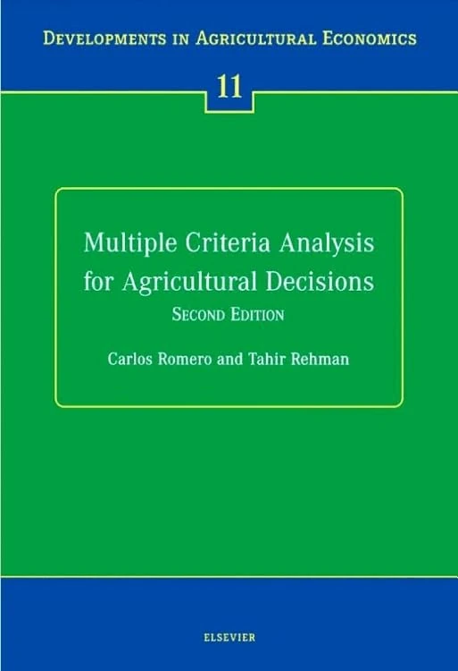 Multiple Criteria Analysis for Agricultural Economics (Developments in Agricultural Economics): Volume 11