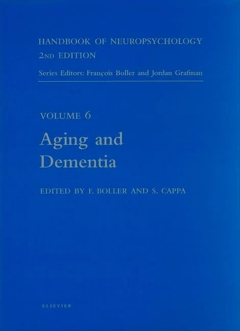 Handbook of Neuropsychology, 2nd Edition: Aging and Dementia (Volume 6) (Handbook of Neuropsychology, Volume 6)
