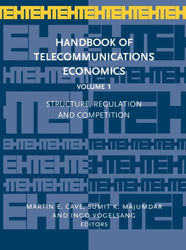 Structure, Regulation and Competition: 1 (Handbook of Telecommunications Economics, 1)