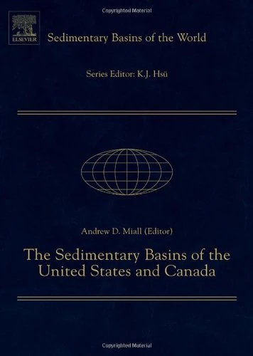 The Sedimentary Basins of the United States and Canada (Volume 5) (Sedimentary Basins of the World, Volume 5)