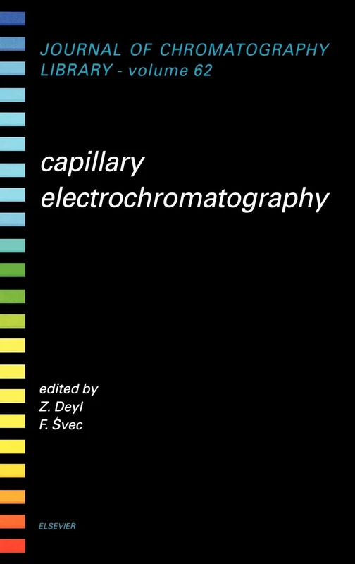 Capillary Electrochromatography (Journal of Chromatography Library): Volume 62
