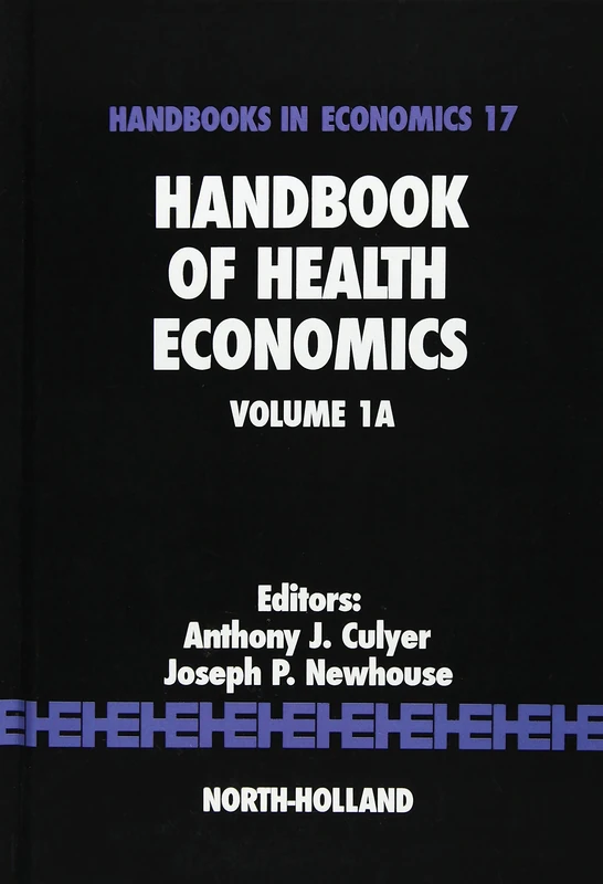 Handbook of Health Economics (Volume 1A) (Handbooks in Economics, Volume 1A)
