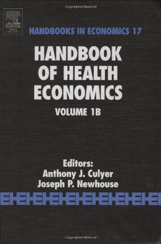 Handbook of Health Economics (Volume 1B) (Handbooks in Economics, Volume 1B)