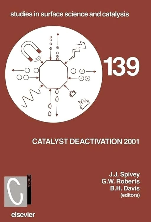 Catalyst Deactivation 2001: Proceedings of the 9th International Symposium, Lexington, KY, USA, October 2001 (Studies in Surface Science and Catalysis): Volume 139 - Image 1