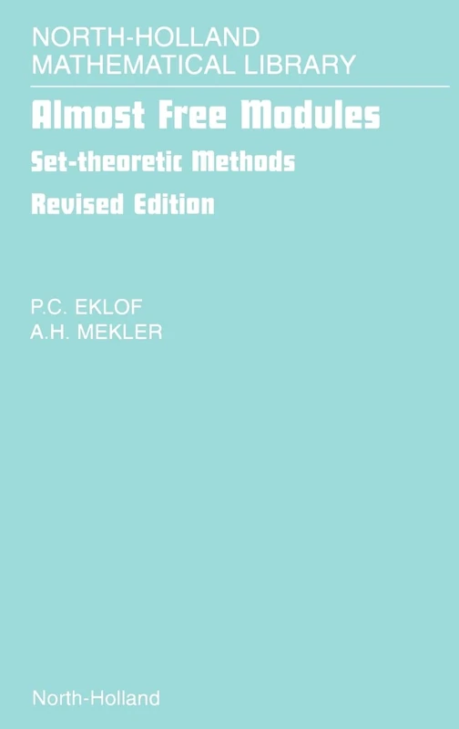 Almost Free Modules: Set-theoretic Methods (Volume 65) (North-Holland Mathematical Library, Volume 65)