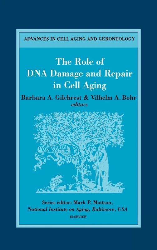 The Role of DNA Damage and Repair in Cell Aging (Volume 4) (Advances in Cell Aging and Gerontology, Volume 4)