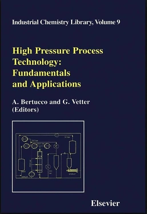 High Pressure Process Technology: Fundamentals and Applications (Industrial Chemistry Library): Volume 9