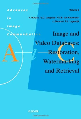 Image and Video Databases: Restoration, Watermarking and Retrieval (Volume 8) (Advances in Image Communication, Volume 8)