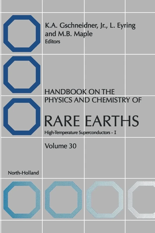 Handbook on the Physics and Chemistry of Rare Earths: High Temperature Rare Earths Superconductors - I (Volume 30)