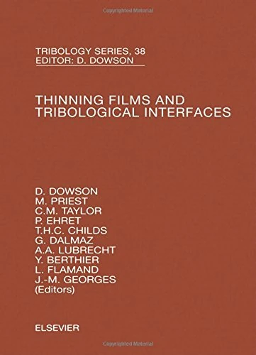 Thinning Films and Tribological Interfaces: Proceedings of the 26th Leeds-Lyon Symposium (Volume 38) (Tribology and Interface Engineering, Volume 38)