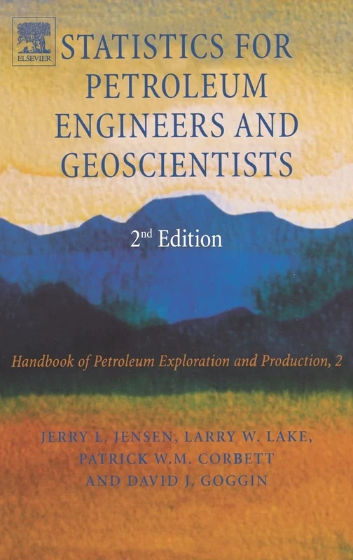 Statistics for Petroleum Engineers and Geoscientists (Volume 2) (Handbook of Petroleum Exploration and Production, Volume 2)