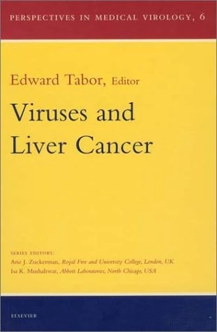 Viruses and Liver Cancer (Volume 6) (Perspectives in Medical Virology, Volume 6)
