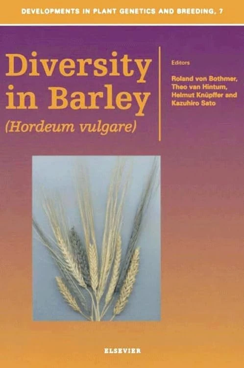 Diversity in Barley (Hordeum vulgare) (Volume 7) (Developments in Plant Genetics and Breeding, Volume 7)