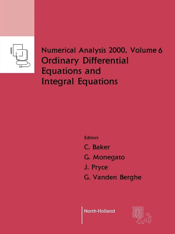 Ordinary Differential Equations and Integral Equations: Volume 6 (Numerical Analysis 2000, Volume 6)