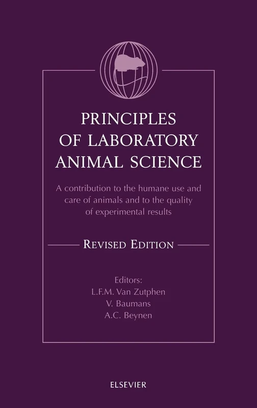 Principles of Laboratory Animal Science, Revised Edition: A contribution to the humane use and care of animals and to the quality of experimental results