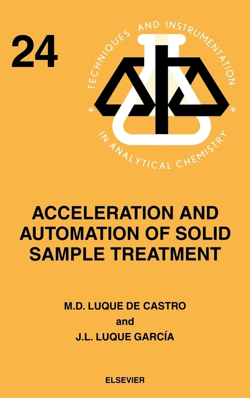 Acceleration and Automation of Solid Sample Treatment (Techniques & Instrumentation in Analytical Chemistry): Volume 24