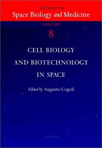 Cell Biology and Biotechnology in Space (Volume 8) (Advances in Space Biology and Medicine, Volume 8)