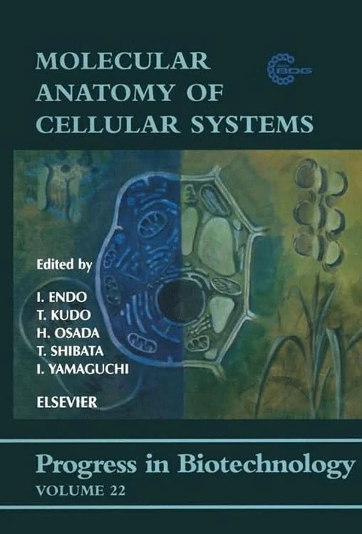 Molecular Anatomy of Cellular Systems (Progress in Biotechnology): Volume 22 - Image 1