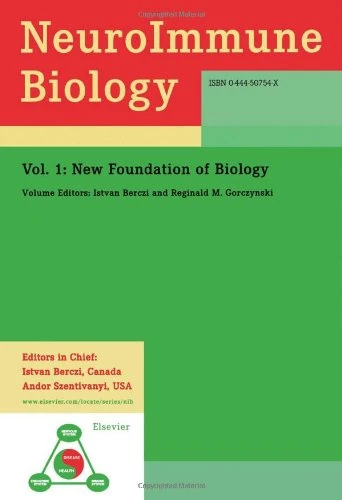New Foundation of Biology (Volume 1) (NeuroImmune Biology, Volume 1)