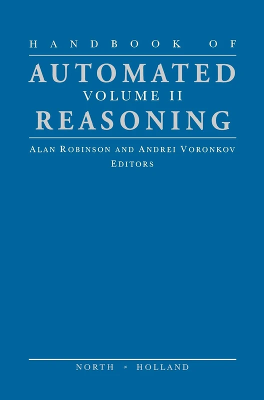 Handbook of Automated Reasoning (Volume II)