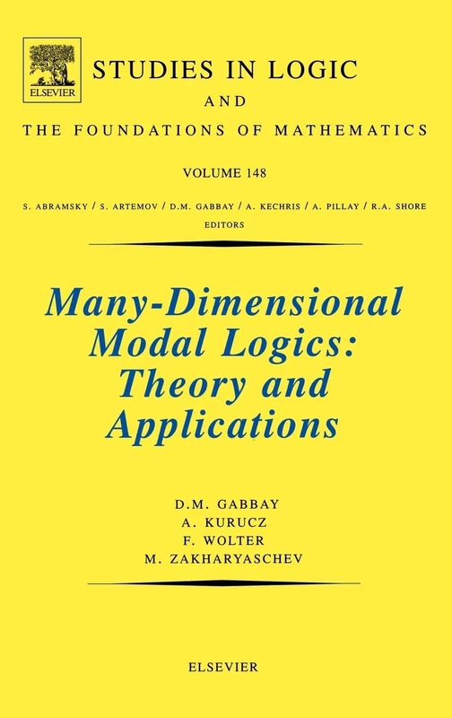 Many-Dimensional Modal Logics: Theory and Applications (Volume 148) (Studies in Logic and the Foundations of Mathematics, Volume 148)