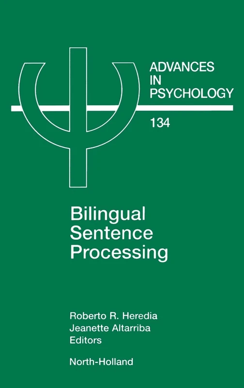 Bilingual Sentence Processing (Volume 134) (Advances in Psychology, Volume 134)