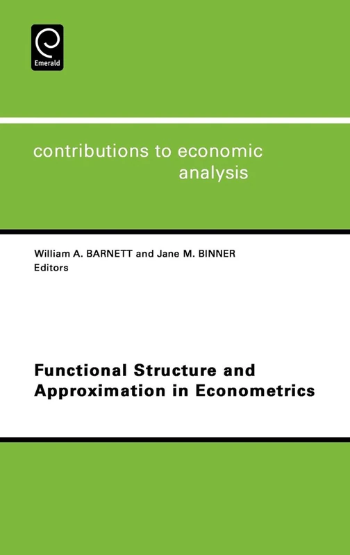 Functional Structure and Approximation in Econometrics: 261 (Contributions to Economic Analysis, 261)