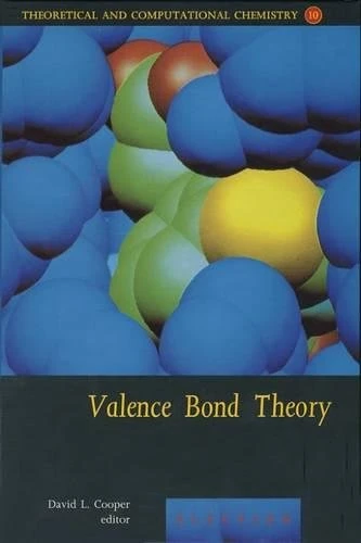 Valence Bond Theory (Volume 10) (Theoretical and Computational Chemistry, Volume 10)