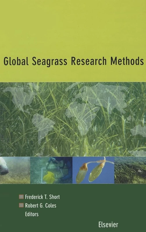 Global Seagrass Research Methods (Volume 33) (Developments in Aquaculture and Fisheries Science, Volume 33)