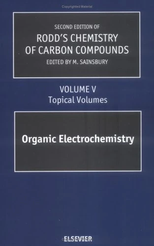 Rodd's Chemistry of Carbon Compounds: Topical Volumes and Cumulative Index: Organic Electrochemistry: 5 (Second Supplements to the 2nd Edition of Rodd's Chemistry of Carbon Compounds) - Image 1
