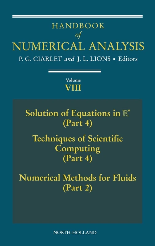 Handbook of Numerical Analysis: Solution of Equations in Rn (Part 4), Techniques of Scientific Computer (Part 4), Numerical Methods for Fluids (Part 2) (Volume 8)
