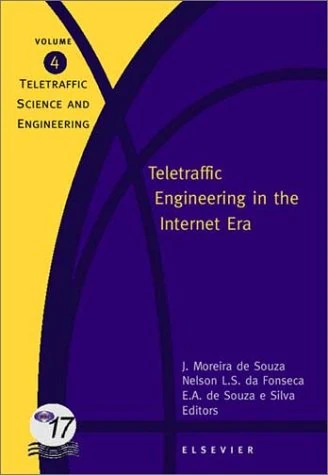 Teletraffic Engineering in the Internet Era (Volume 4) (Teletraffic Science and Engineering, Volume 4)
