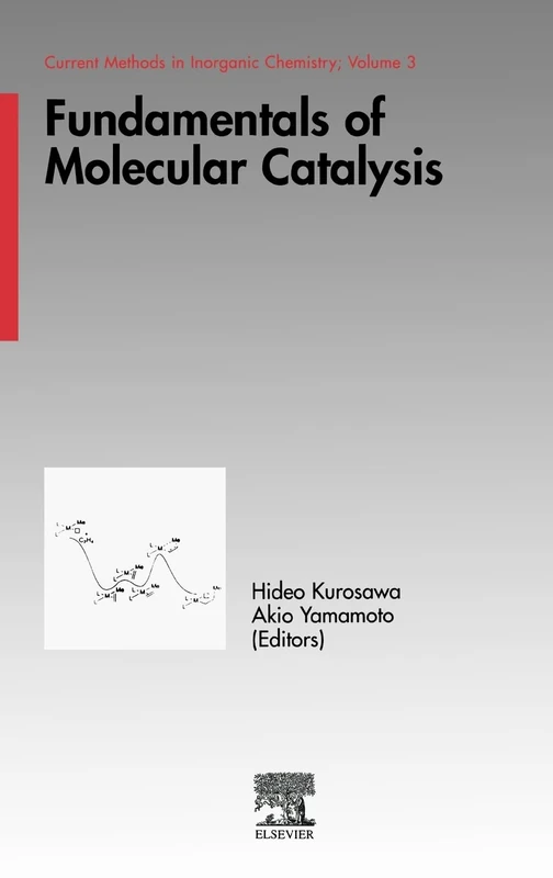 Fundamentals of Molecular Catalysis (Current Methods in Inorganic Chemistry): Volume 3