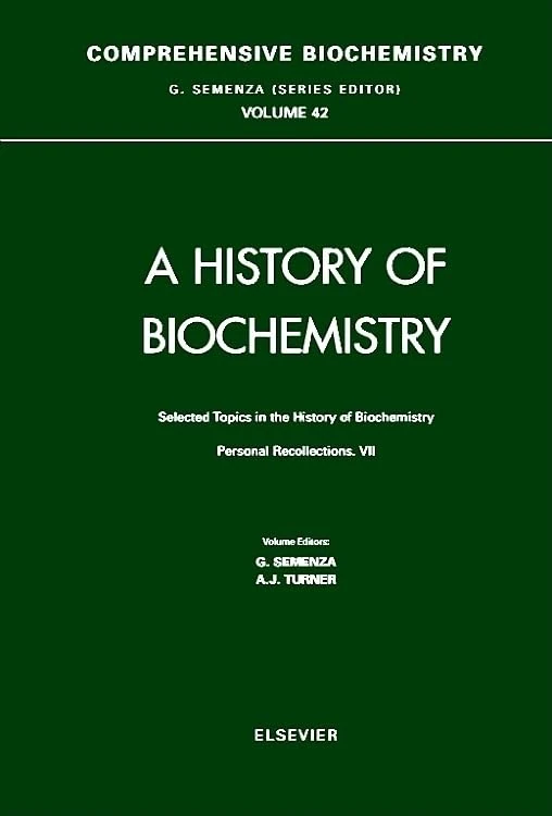 A History of Biochemistry: Personal Recollections VII: Volume 42 (Comprehensive Biochemistry, Volume 42)