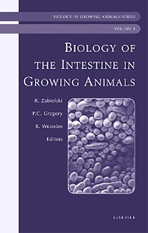 Biology of the Intestine in Growing Animals: Biology of Growing Animals Series (Volume 1) (Biology of Growing Animals, Volume 1)