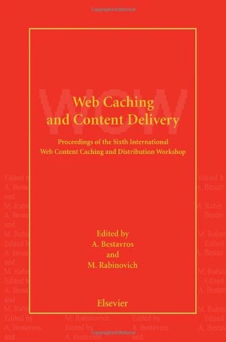 Web Caching and Content Delivery: Proceedings of the Sixth International Web Content Caching and Distribution Workshop - Boston University, Boston, Massachusetts, USA - June 20-20, 2001 - Image 1