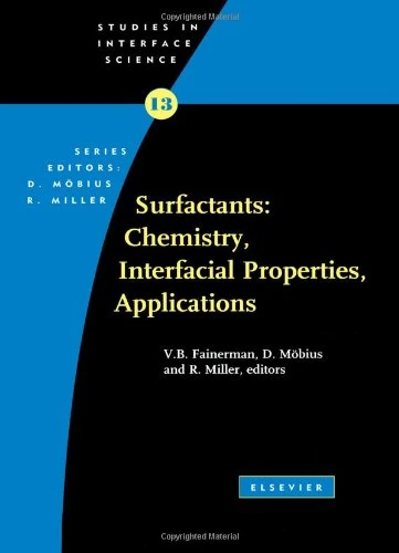 Surfactants: Chemistry, Interfacial Properties, Applications (Volume 13) (Studies in Interface Science, Volume 13)