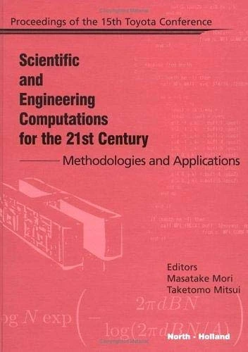 Scientific and Engineering Computations for the 21st Century - Methodologies and Applications: Proceedings of the 15th Toyota Conference