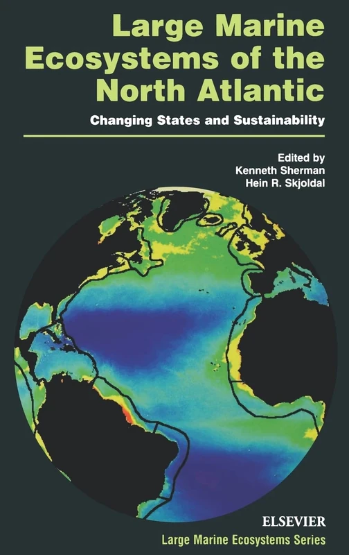 Large Marine Ecosystems of the North Atlantic: Changing States and Sustainability (Volume 10) (Large Marine Ecosystems, Volume 10)