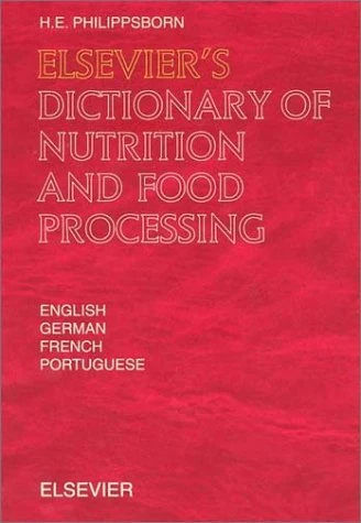 Elsevier's Dictionary of Nutrition and Food Processing: In English, German, French and Portuguese